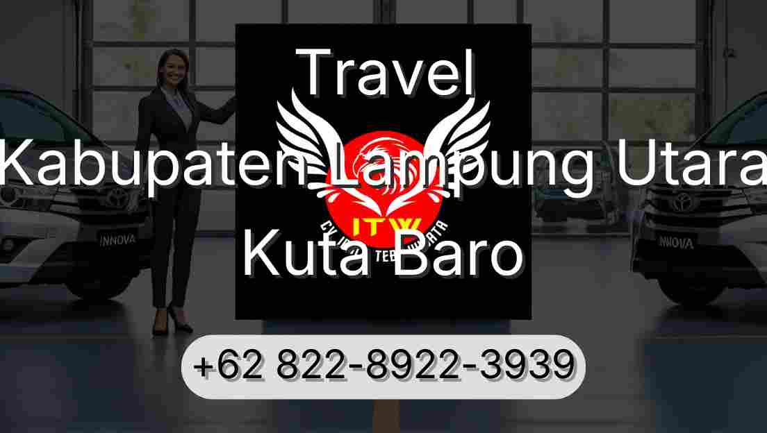 Travel Kabupaten Lampung Utara Kuta Baro