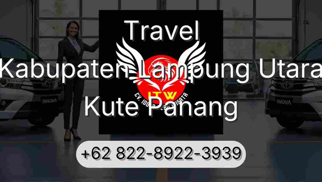 Travel Kabupaten Lampung Utara Kute Panang