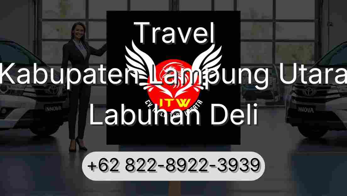 Travel Kabupaten Lampung Utara Labuhan Deli