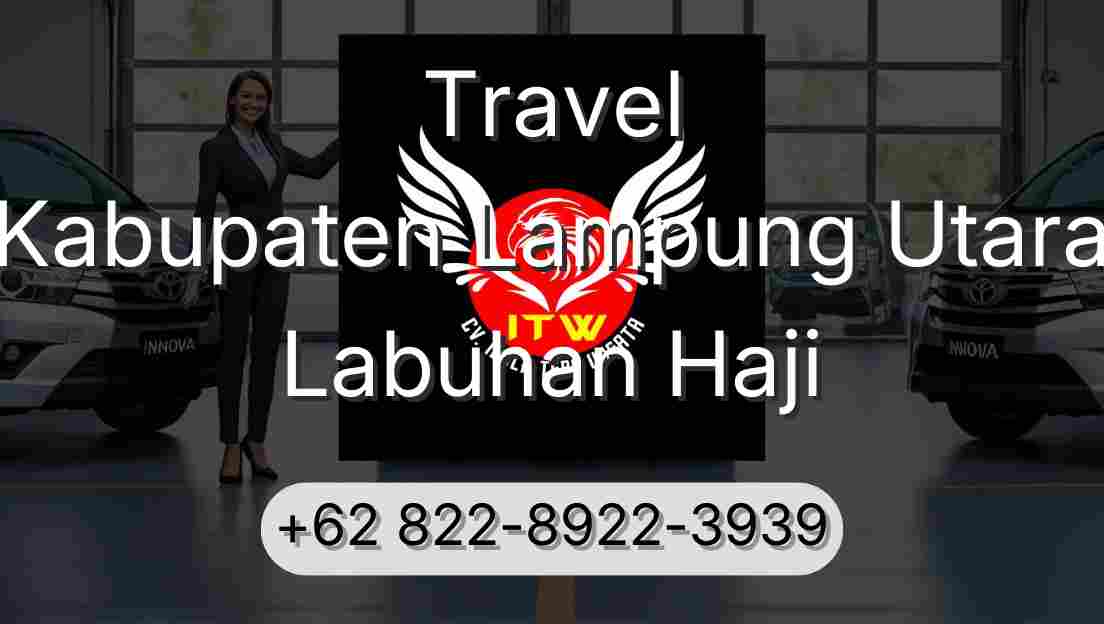 Travel Kabupaten Lampung Utara Labuhan Haji