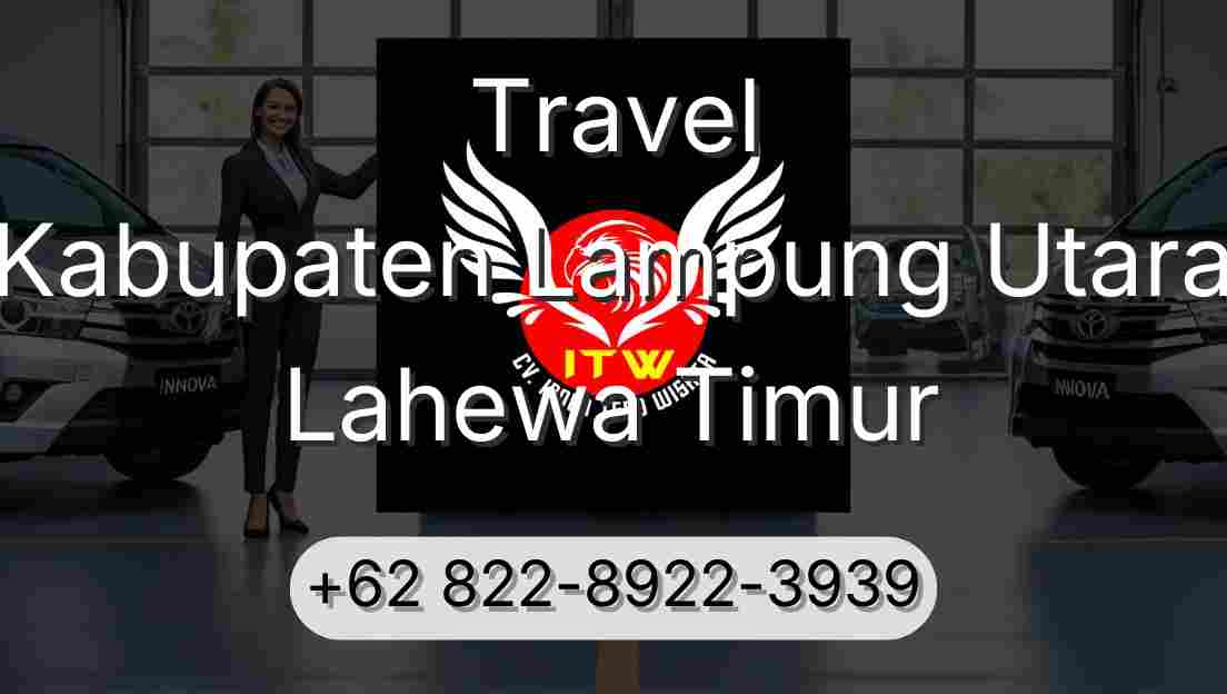 Travel Kabupaten Lampung Utara Lahewa Timur
