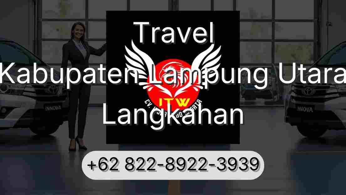Travel Kabupaten Lampung Utara Langkahan
