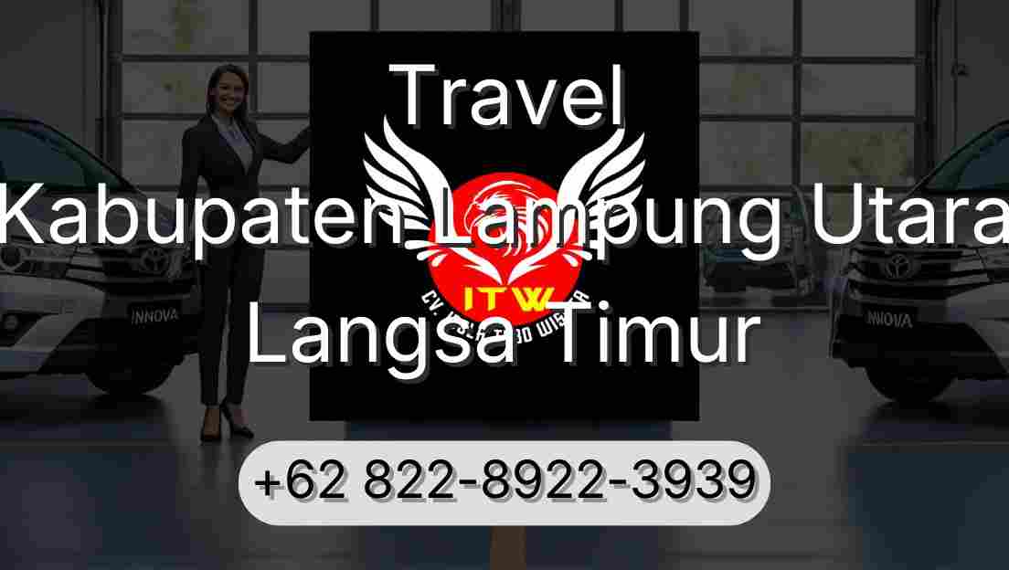 Travel Kabupaten Lampung Utara Langsa Timur