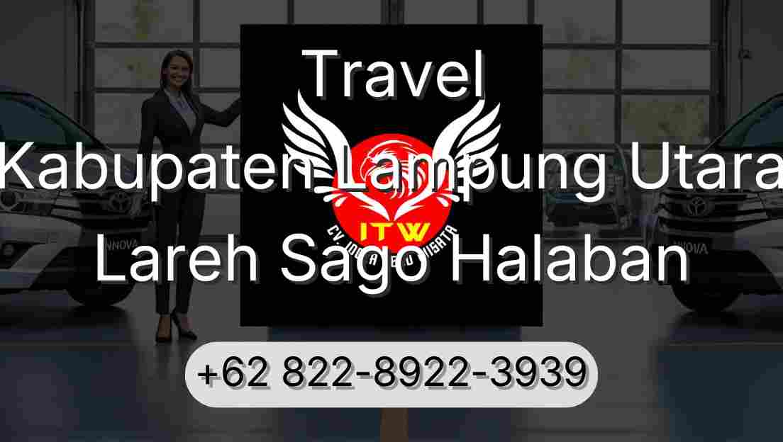 Travel Kabupaten Lampung Utara Lareh Sago Halaban