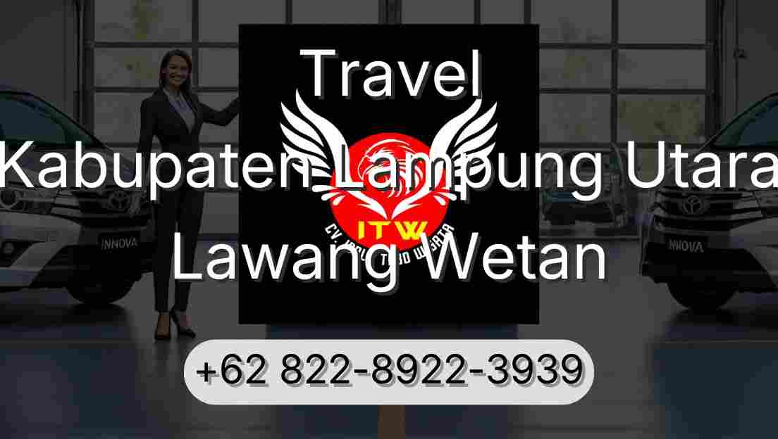 Travel Kabupaten Lampung Utara Lawang Wetan