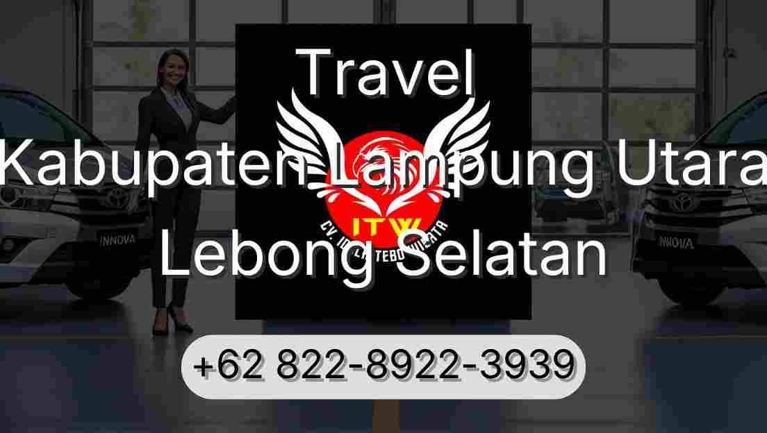 Travel Kabupaten Lampung Utara Lebong Selatan