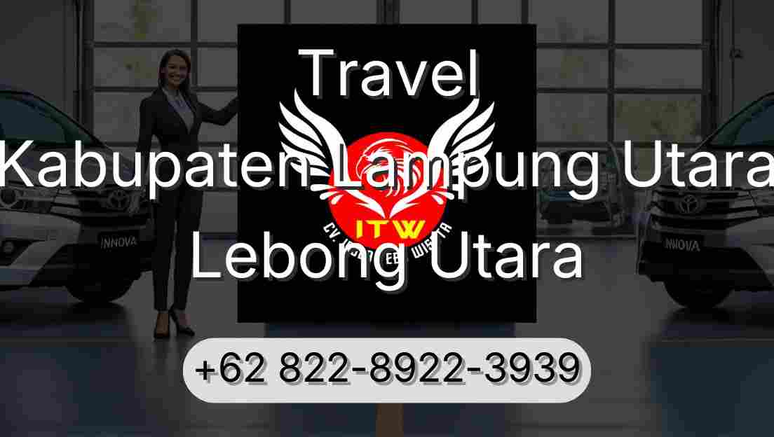 Travel Kabupaten Lampung Utara Lebong Utara