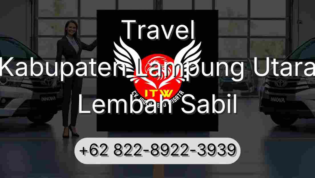 Travel Kabupaten Lampung Utara Lembah Sabil