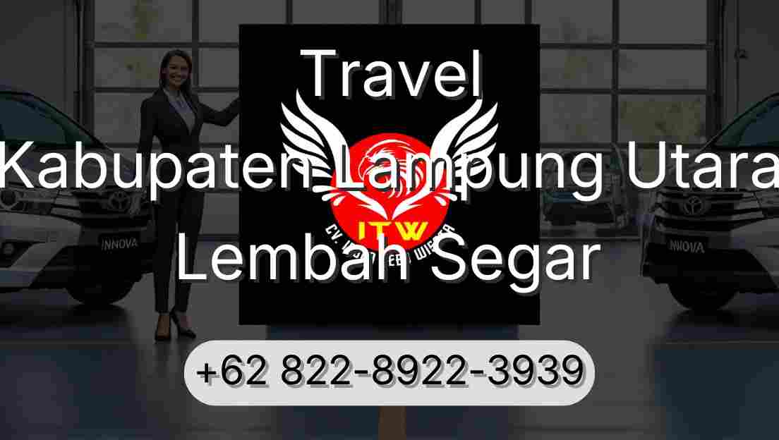 Travel Kabupaten Lampung Utara Lembah Segar