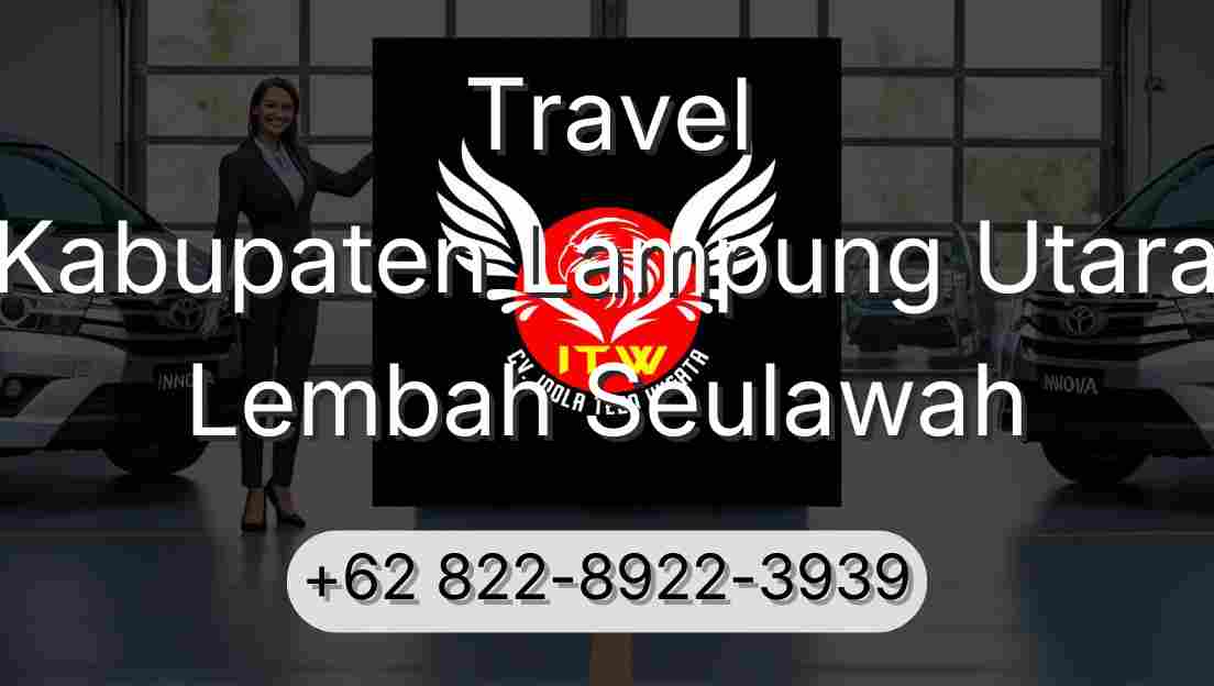 Travel Kabupaten Lampung Utara Lembah Seulawah