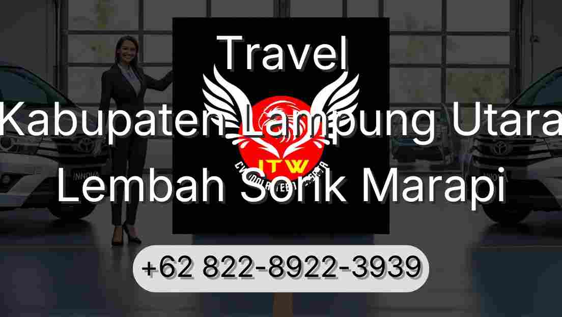 Travel Kabupaten Lampung Utara Lembah Sorik Marapi