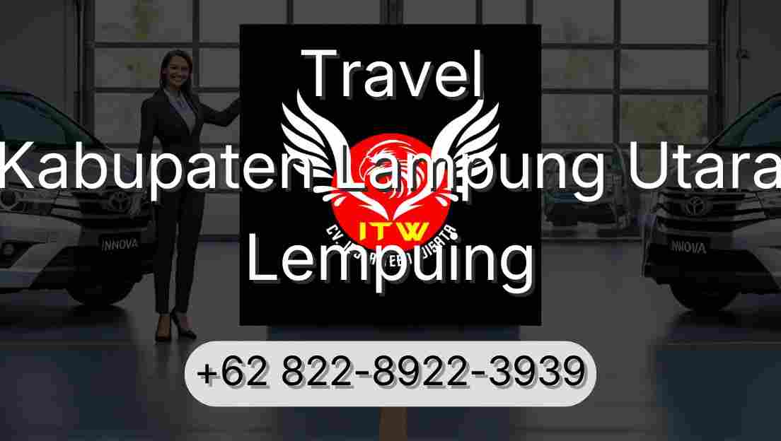 Travel Kabupaten Lampung Utara Lempuing