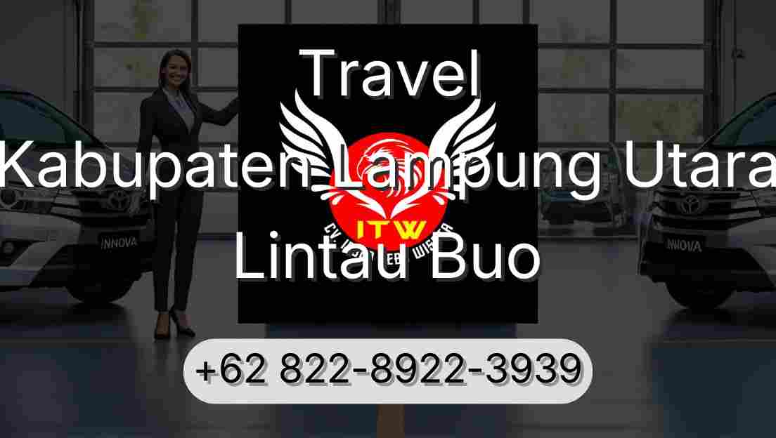 Travel Kabupaten Lampung Utara Lintau Buo