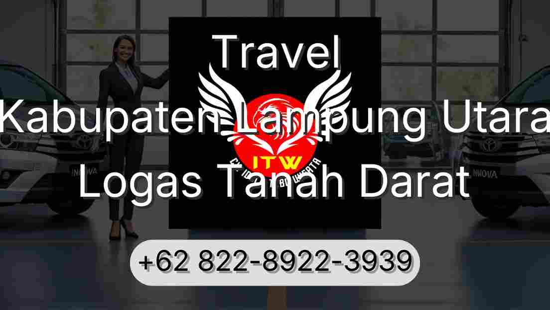 Travel Kabupaten Lampung Utara Logas Tanah Darat