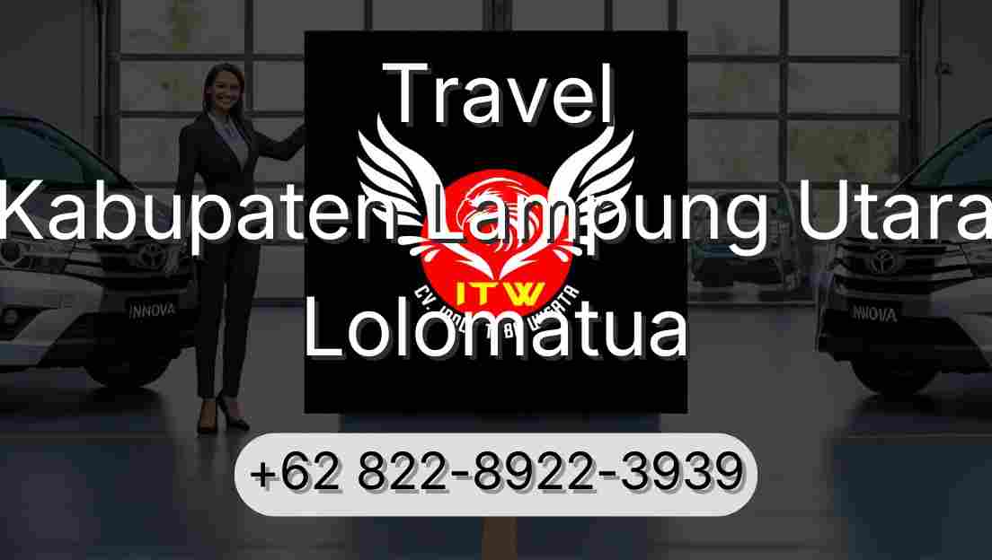 Travel Kabupaten Lampung Utara Lolomatua