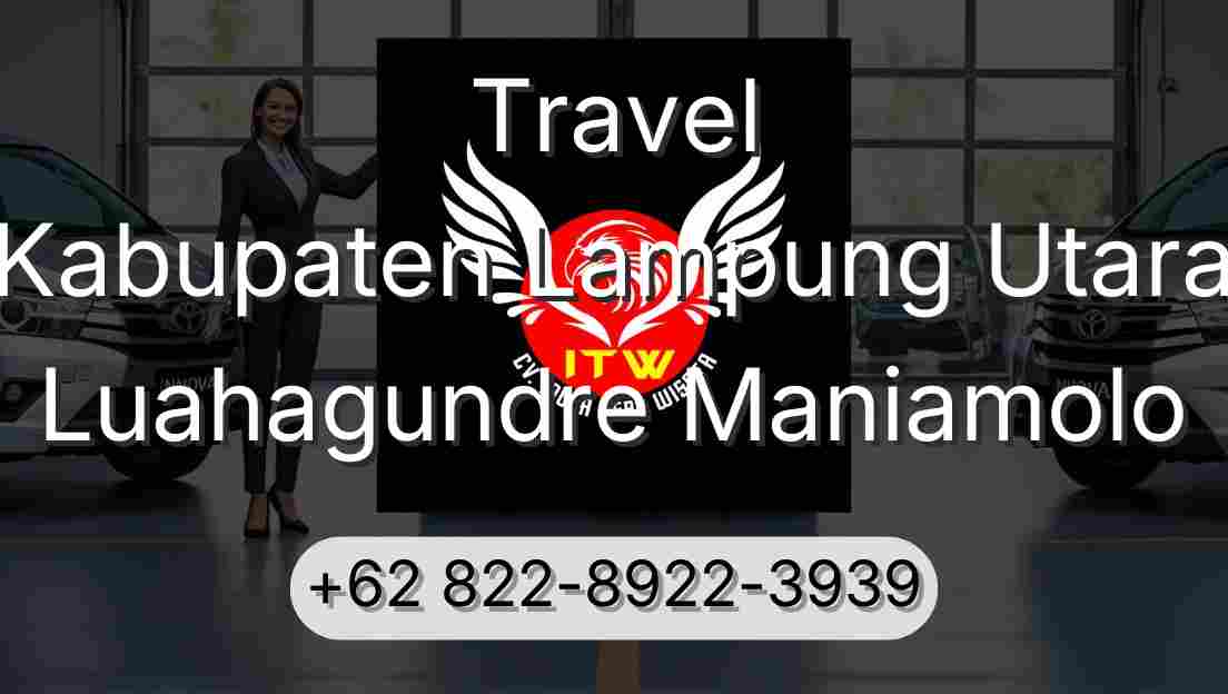 Travel Kabupaten Lampung Utara Luahagundre Maniamolo