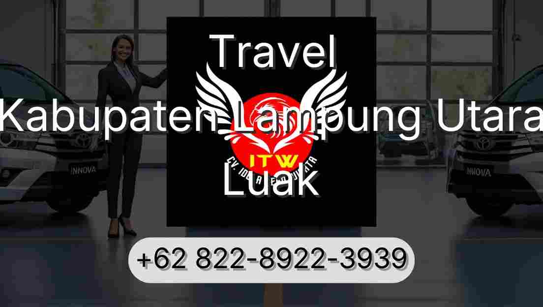 Travel Kabupaten Lampung Utara Luak