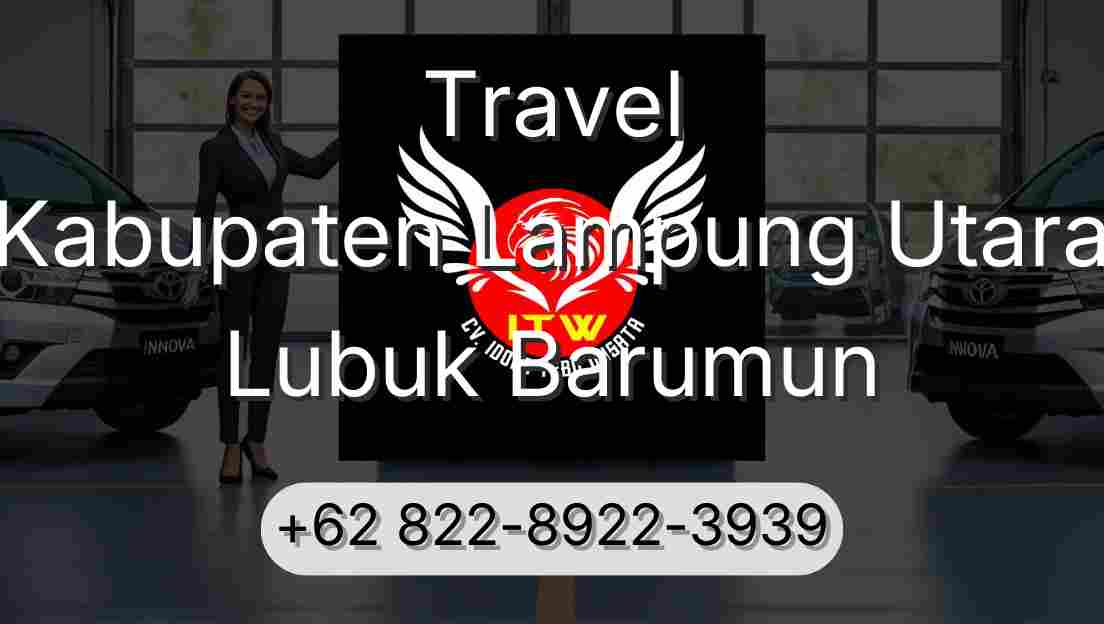 Travel Kabupaten Lampung Utara Lubuk Barumun