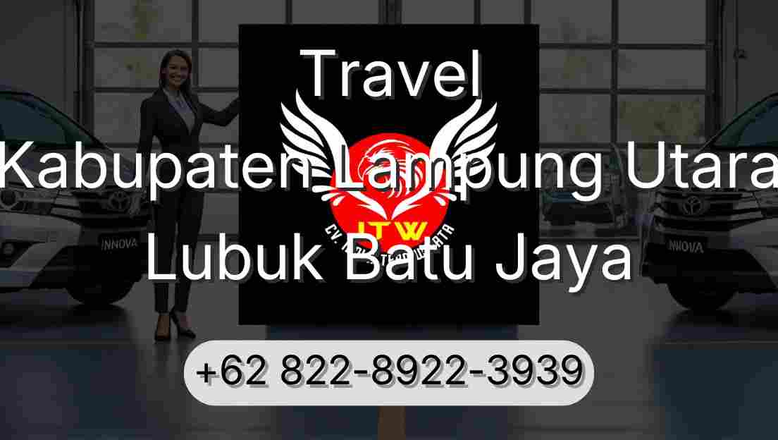 Travel Kabupaten Lampung Utara Lubuk Batu Jaya