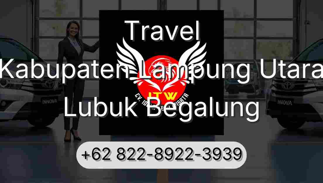 Travel Kabupaten Lampung Utara Lubuk Begalung