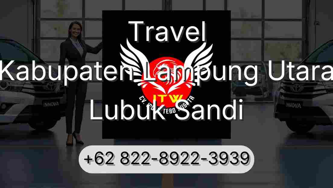 Travel Kabupaten Lampung Utara Lubuk Sandi