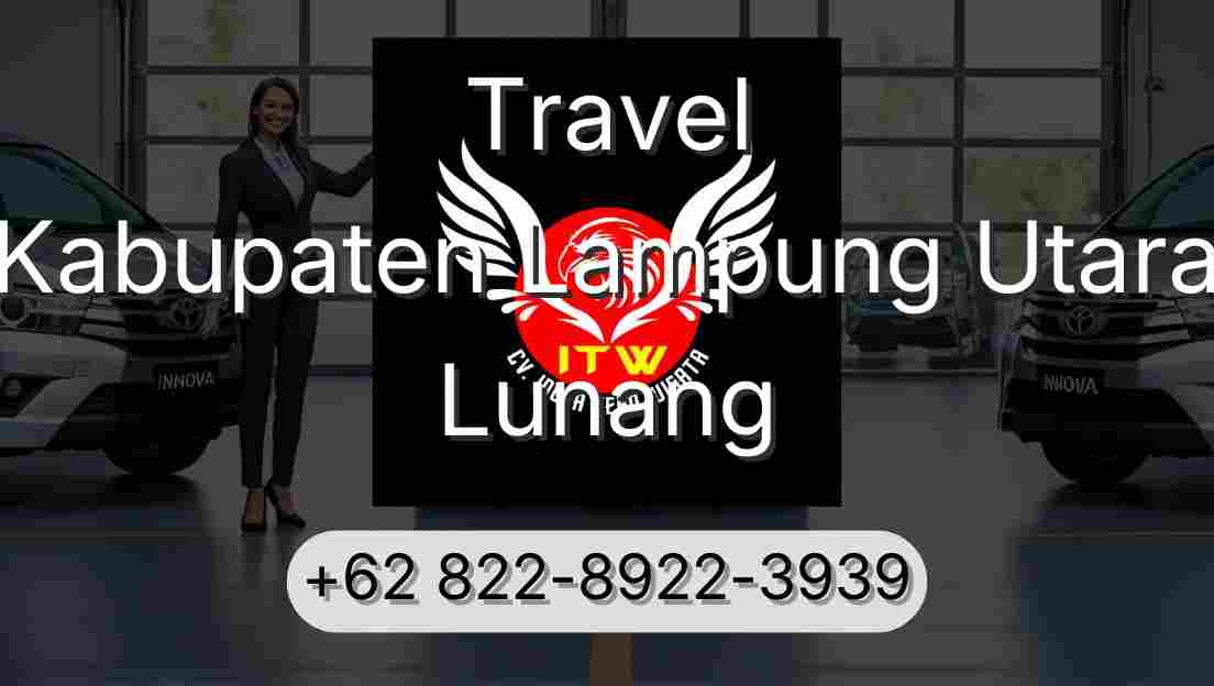 Travel Kabupaten Lampung Utara Lunang
