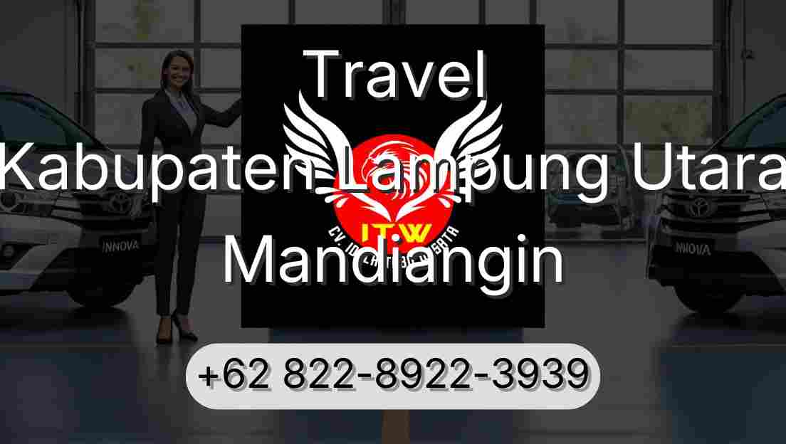 Travel Kabupaten Lampung Utara Mandiangin