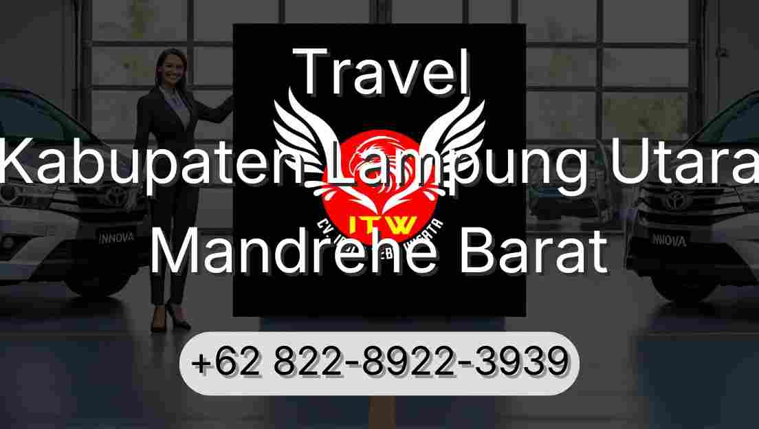 Travel Kabupaten Lampung Utara Mandrehe Barat