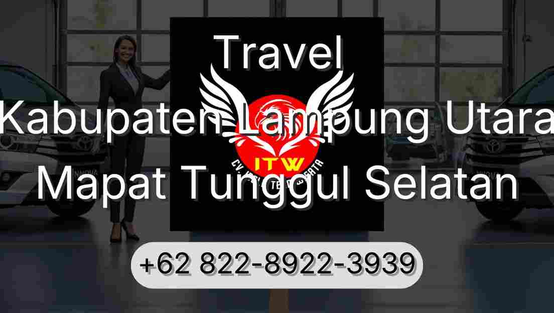 Travel Kabupaten Lampung Utara Mapat Tunggul Selatan