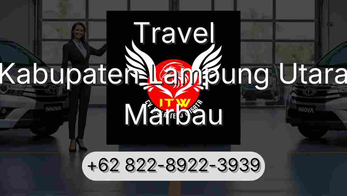 Travel Kabupaten Lampung Utara Marbau