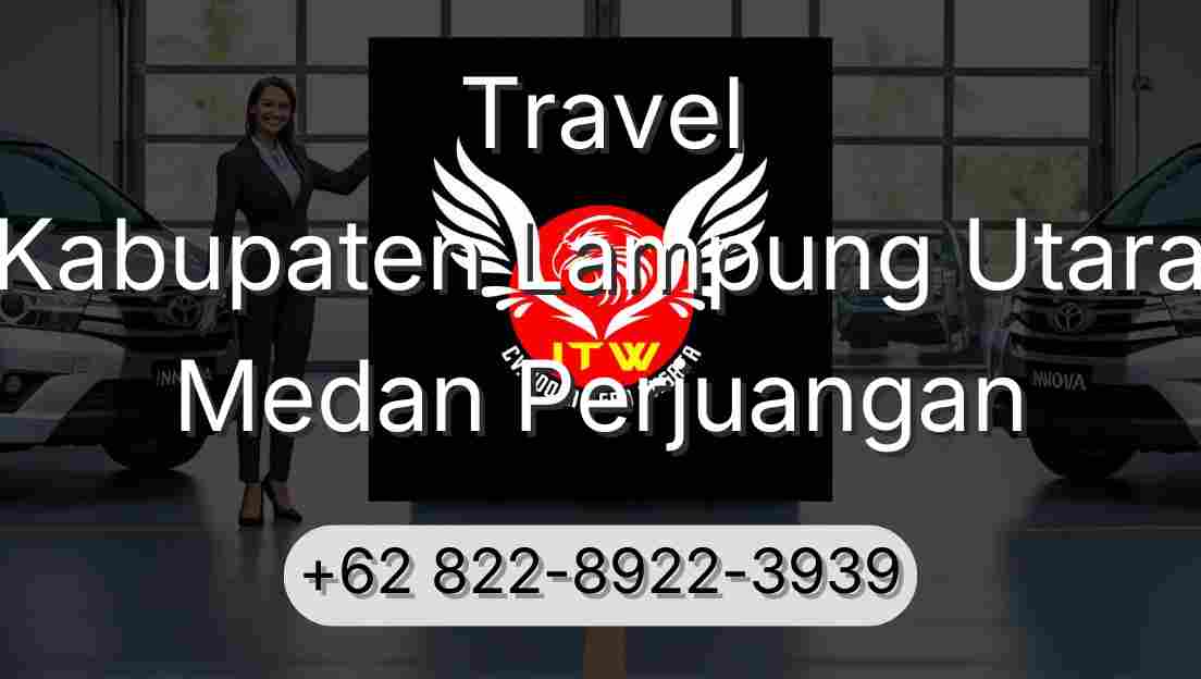 Travel Kabupaten Lampung Utara Medan Perjuangan