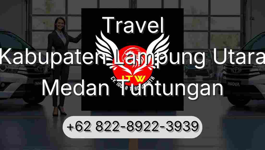 Travel Kabupaten Lampung Utara Medan Tuntungan