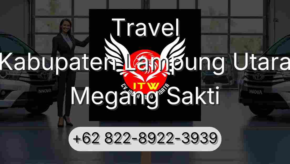 Travel Kabupaten Lampung Utara Megang Sakti