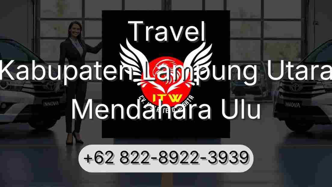Travel Kabupaten Lampung Utara Mendahara Ulu