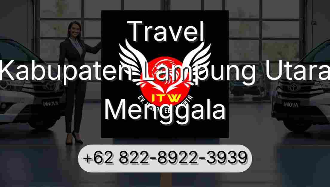 Travel Kabupaten Lampung Utara Menggala
