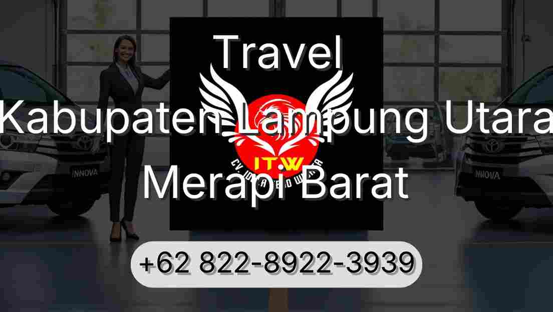 Travel Kabupaten Lampung Utara Merapi Barat