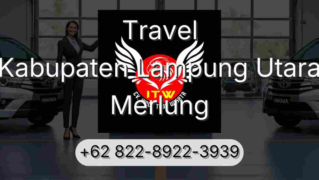 Travel Kabupaten Lampung Utara Merlung