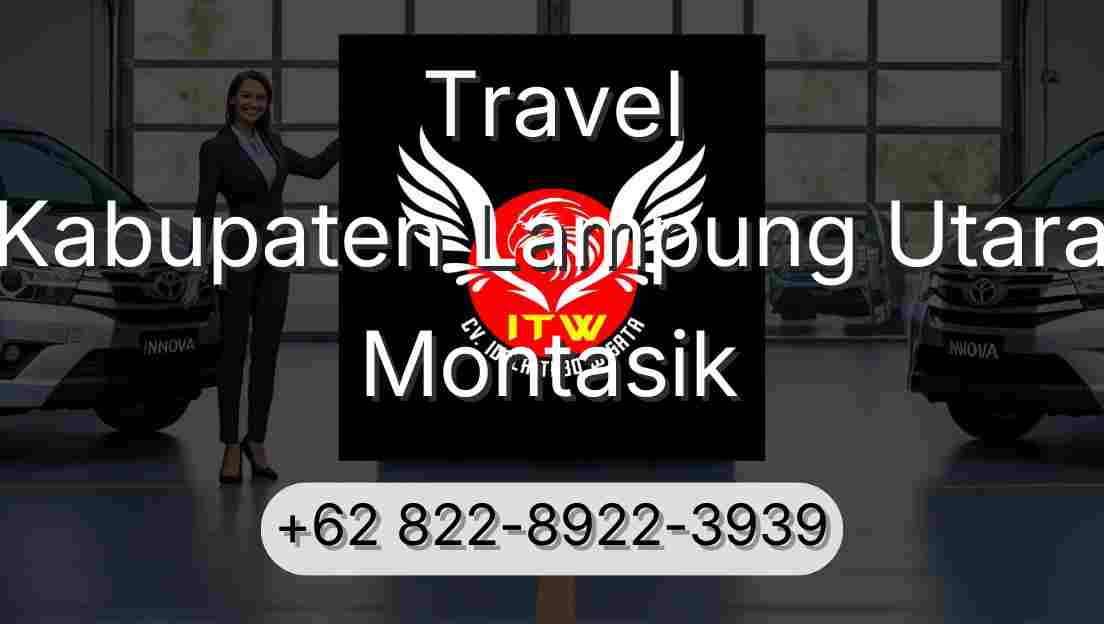 Travel Kabupaten Lampung Utara Montasik