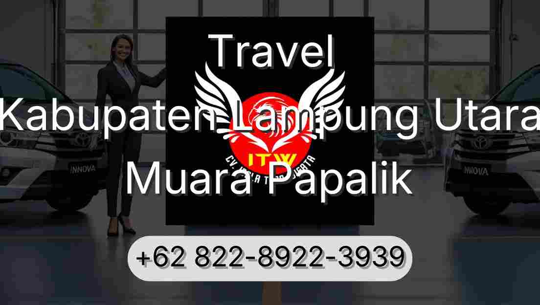 Travel Kabupaten Lampung Utara Muara Papalik