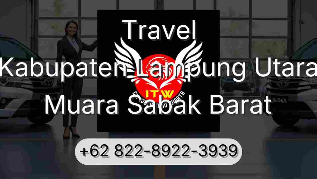 Travel Kabupaten Lampung Utara Muara Sabak Barat