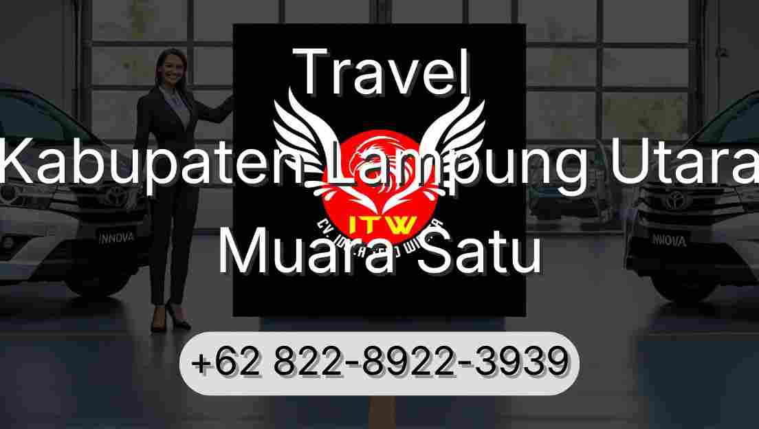 Travel Kabupaten Lampung Utara Muara Satu