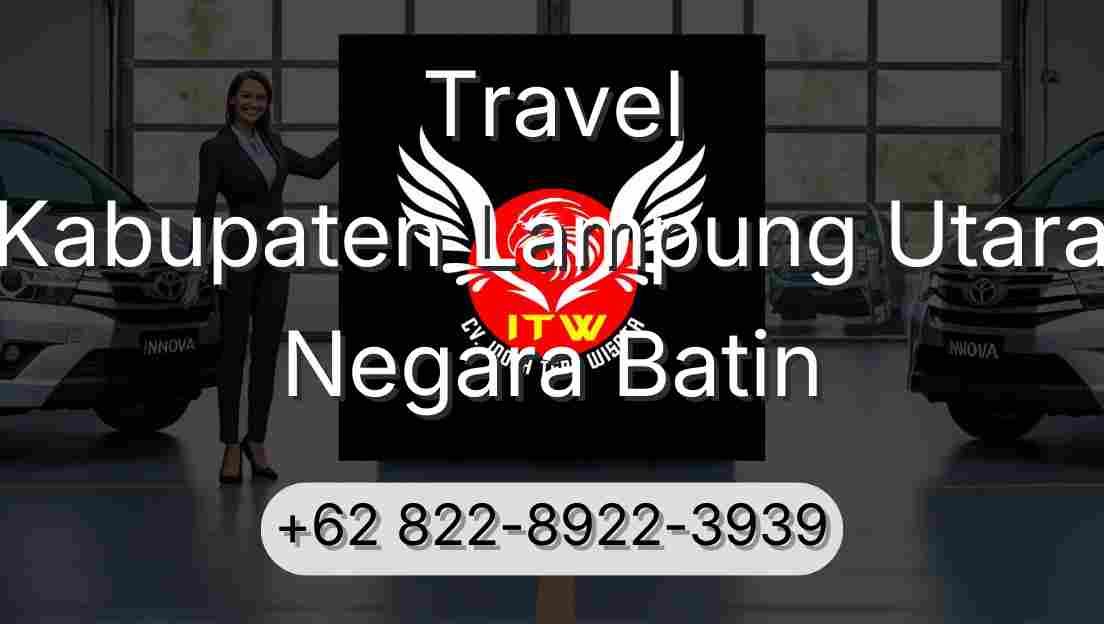 Travel Kabupaten Lampung Utara Negara Batin