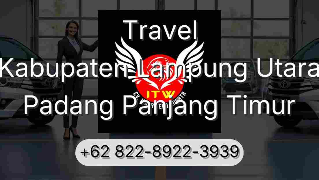 Travel Kabupaten Lampung Utara Padang Panjang Timur