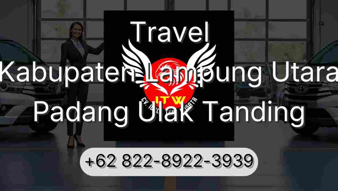 Travel Kabupaten Lampung Utara Padang Ulak Tanding