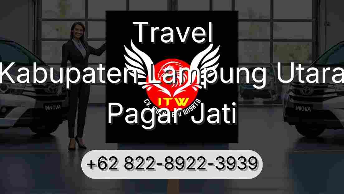 Travel Kabupaten Lampung Utara Pagar Jati