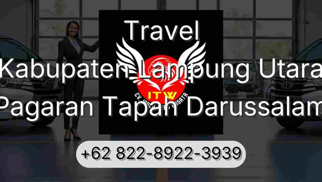 Travel Kabupaten Lampung Utara Pagaran Tapah Darussalam