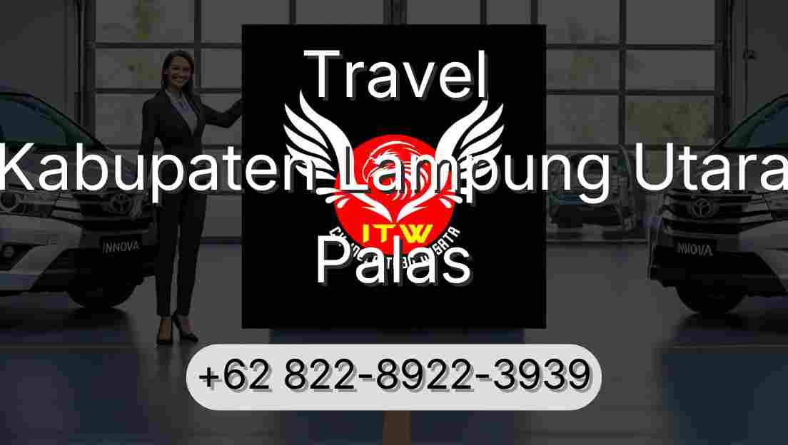 Travel Kabupaten Lampung Utara Palas