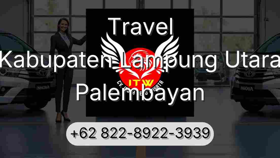 Travel Kabupaten Lampung Utara Palembayan