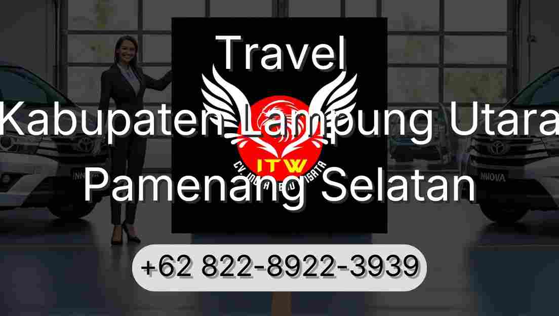 Travel Kabupaten Lampung Utara Pamenang Selatan