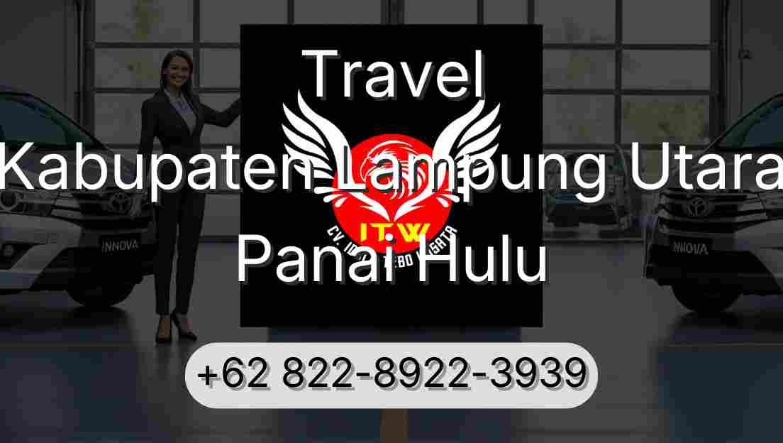 Travel Kabupaten Lampung Utara Panai Hulu